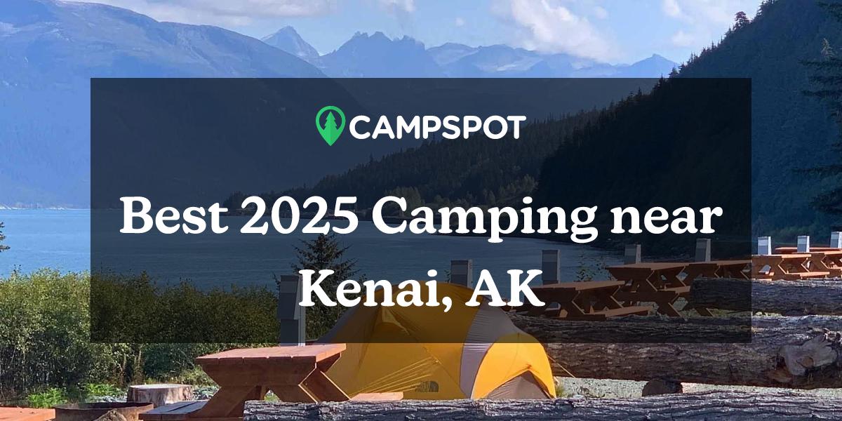 Camping in Kenai, AK 10 Best Campgrounds in 2024 Campspot