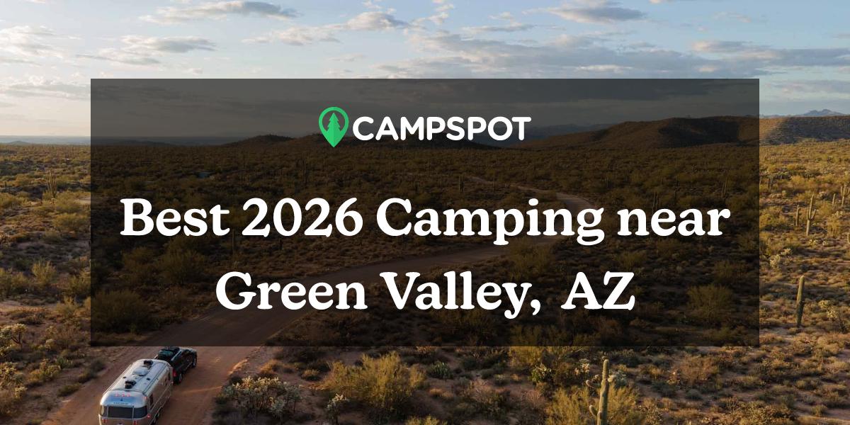 Camping in Green Valley, AZ 10 Best Campgrounds in 2024 Campspot