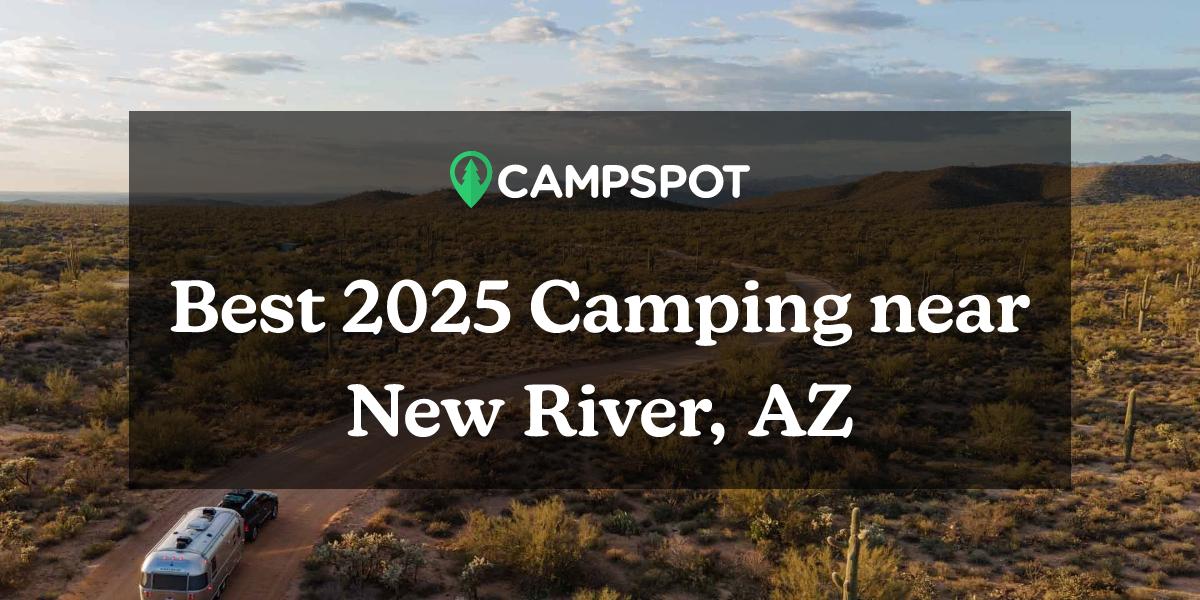 Camping in New River, AZ 10 Best Campgrounds in 2024 Campspot