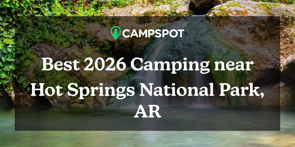Camping in Hot Springs National Park, AR 10 Best Campgrounds in 2024