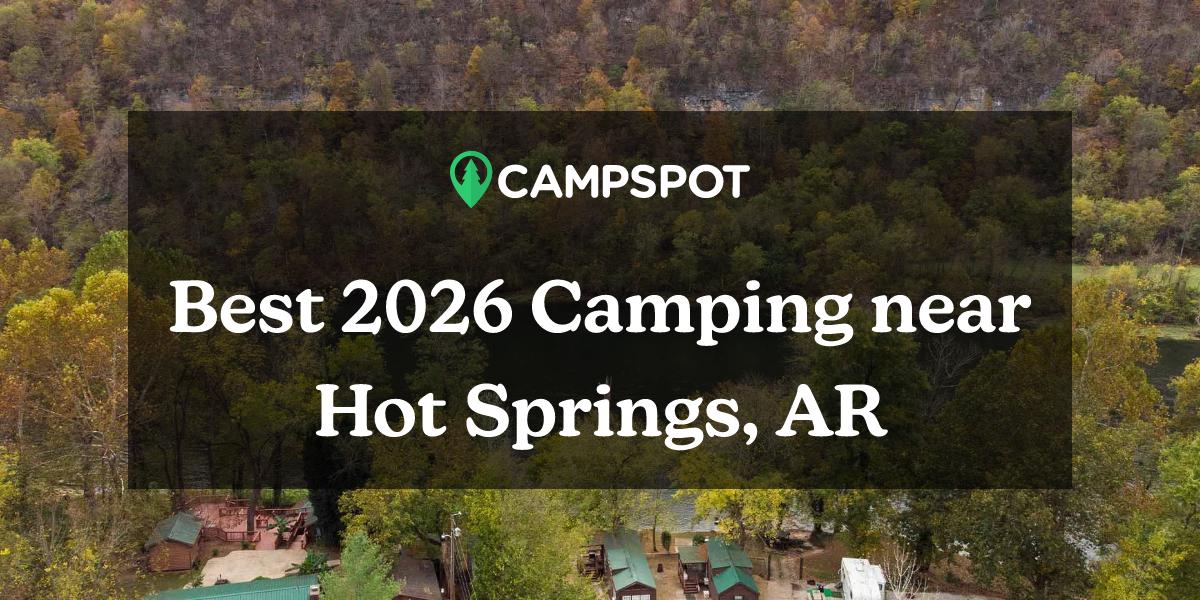 Camping in Hot Springs, AR 10 Best Campgrounds in 2024 Campspot