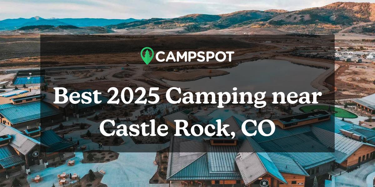 Camping in Castle Rock, CO 10 Best Campgrounds in 2024 Campspot