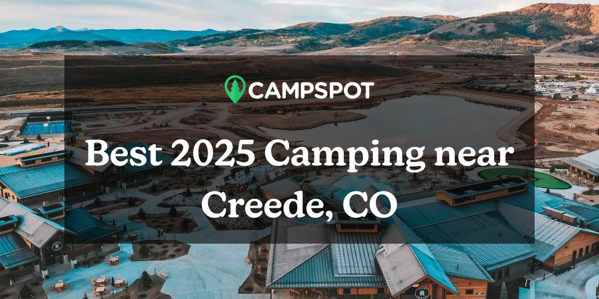 Camping in Creede, CO 10 Best Campgrounds in 2024 Campspot