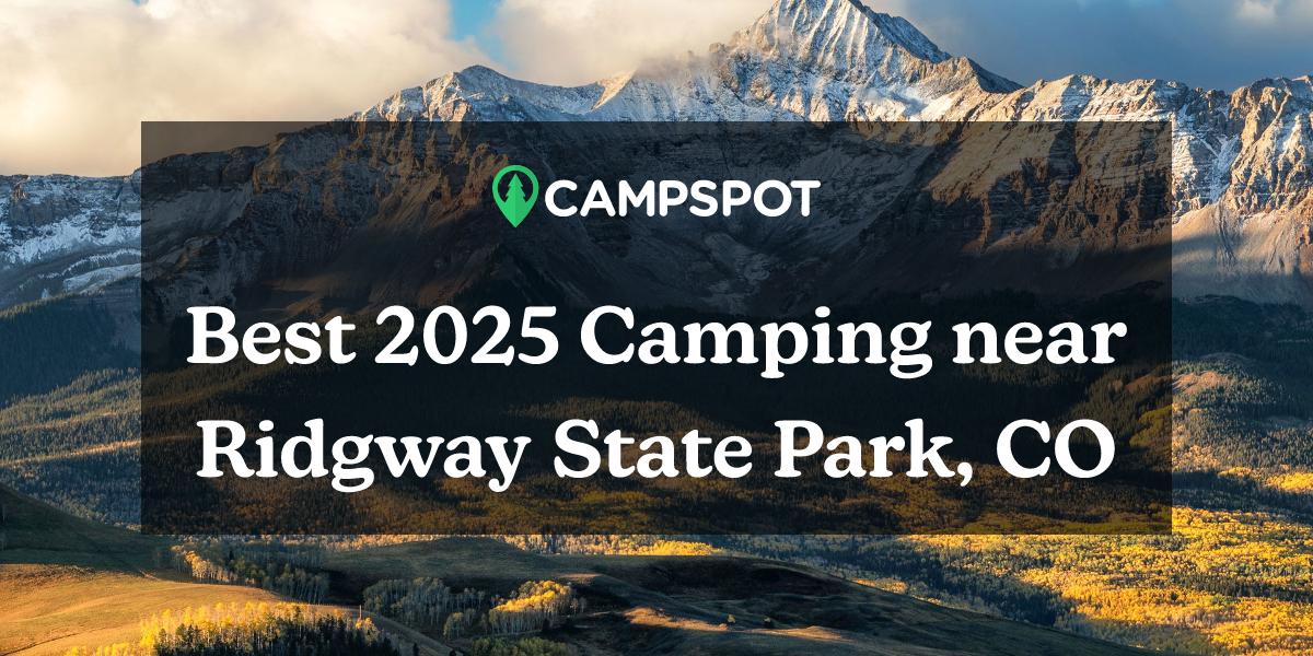 Camping in Ridgway State Park, CO 10 Best Campgrounds in 2024 Campspot