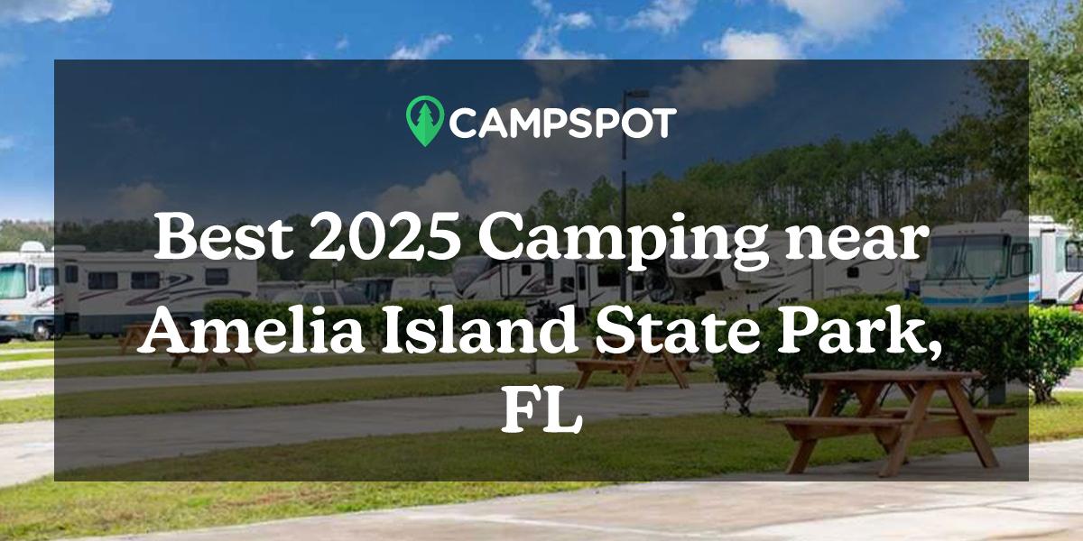 Camping in Amelia Island State Park, FL 10 Best Campgrounds in 2024