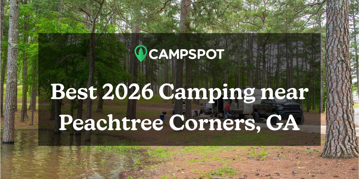 Camping in Peachtree Corners, GA 10 Best Campgrounds in 2024 Campspot