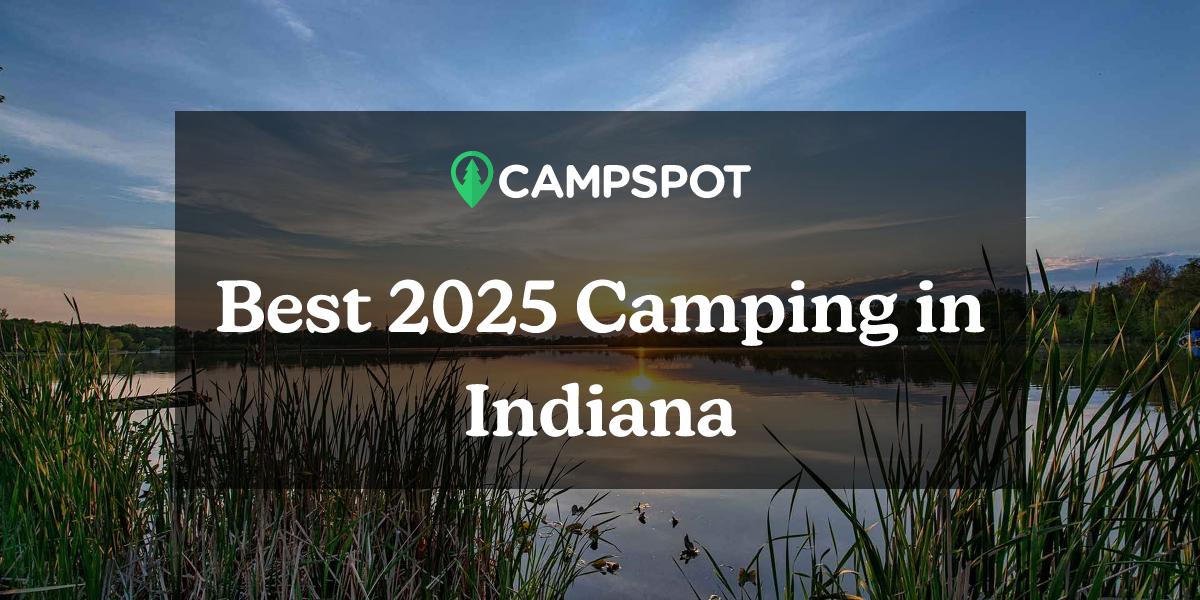 Camping in Indiana 10 Best Campgrounds in Indiana in 2024 Campspot