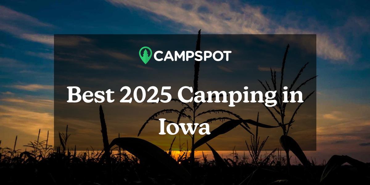 Camping in Iowa 10 Best Campgrounds in Iowa in 2024 Campspot