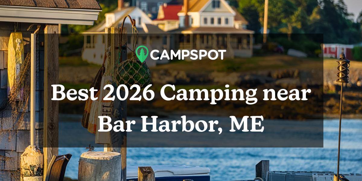 Camping in Bar Harbor, ME 10 Best Campgrounds in 2024 Campspot