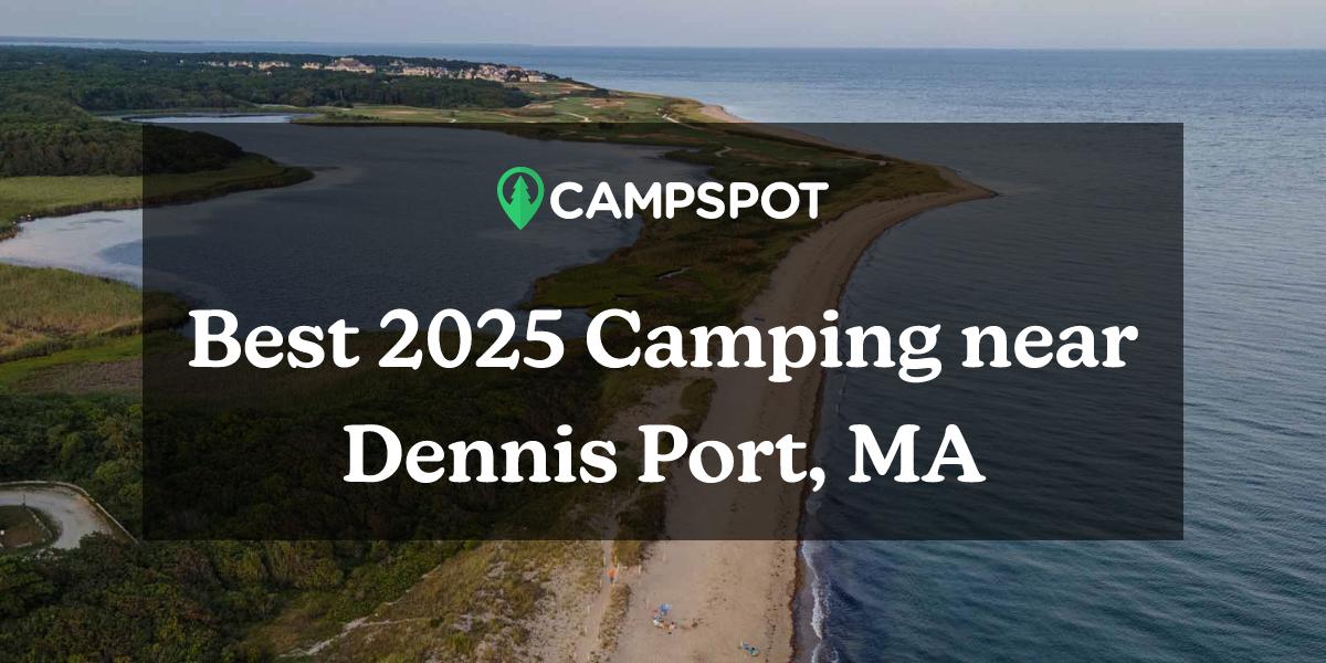 Camping in Dennis Port, MA 10 Best Campgrounds in 2024 Campspot