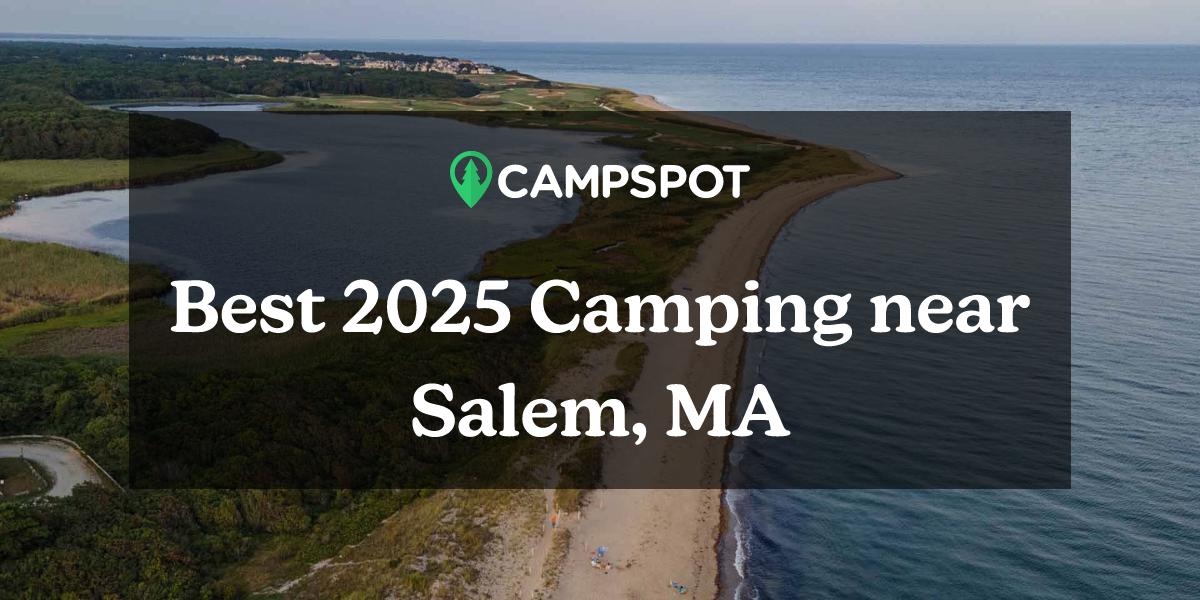 Camping in Salem, MA 10 Best Campgrounds in 2024 Campspot