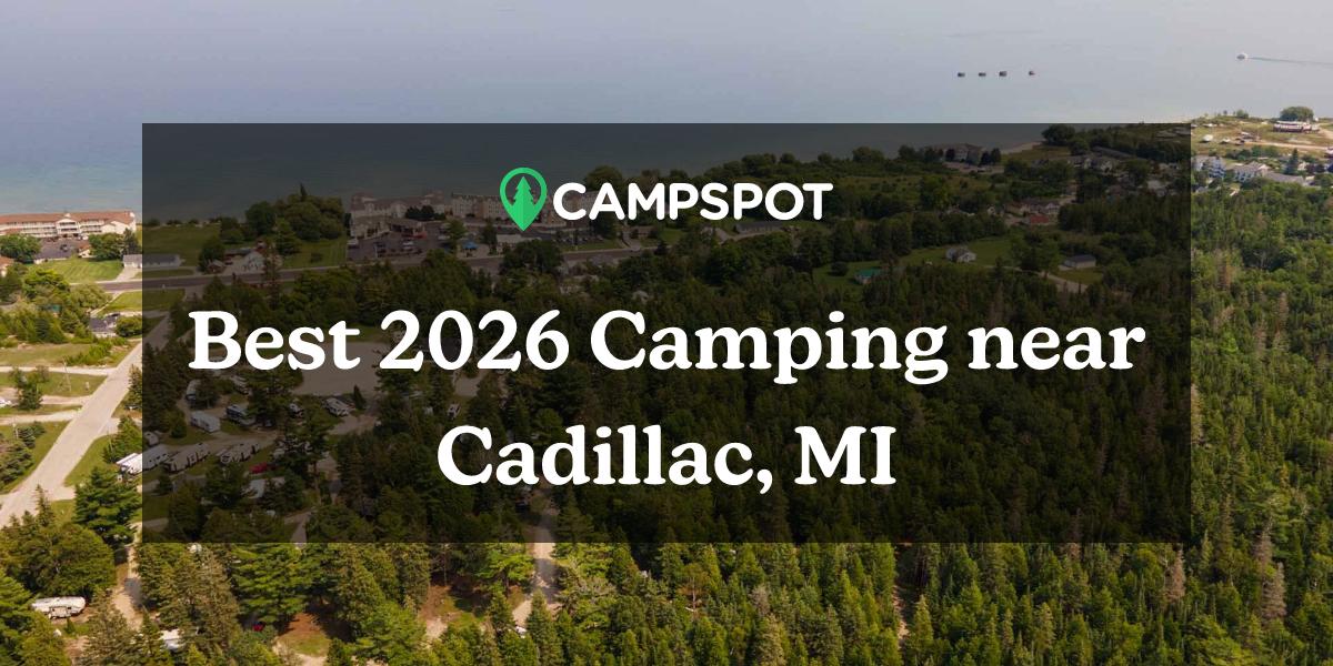 Camping in Cadillac, MI 10 Best Tent Campgrounds in 2024 Campspot