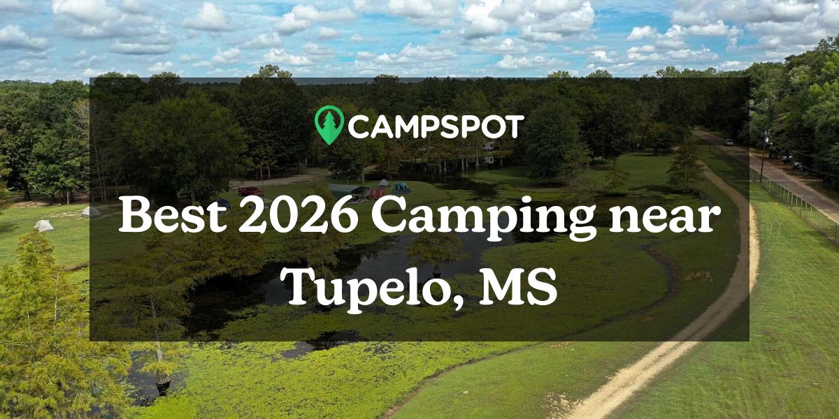 Camping in Tupelo, MS 10 Best Campgrounds in 2024 Campspot