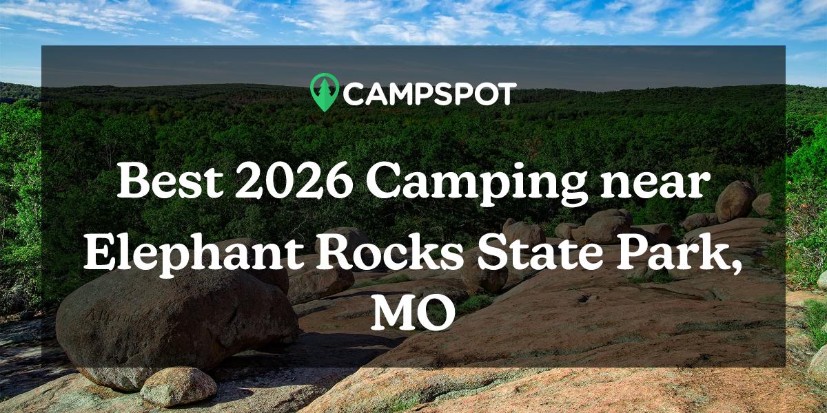 Camping In Elephant Rocks State Park MO 10 Best Campgrounds In 2024 Camping In Elephant Rocks State Park MO 10 Best Campgrounds In 2024