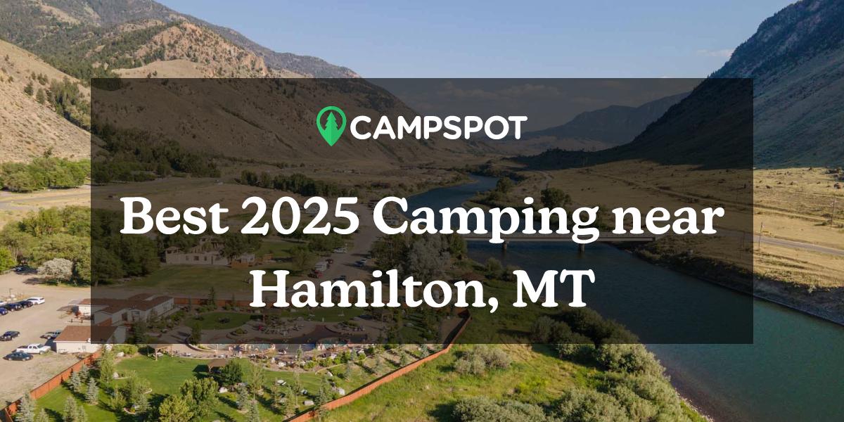 Camping in Hamilton, MT 10 Best Campgrounds in 2024 Campspot