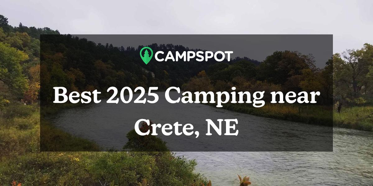 Camping in Crete, NE 10 Best Campgrounds in 2024 Campspot