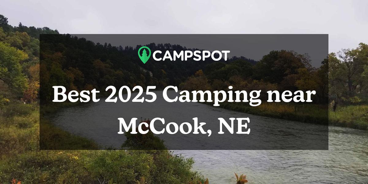 Camping in McCook, NE 10 Best Campgrounds in 2024 Campspot