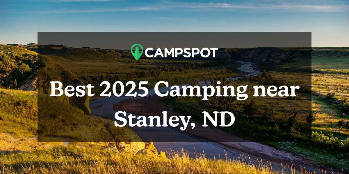 Camping in Stanley, ND 10 Best Campgrounds in 2024 Campspot