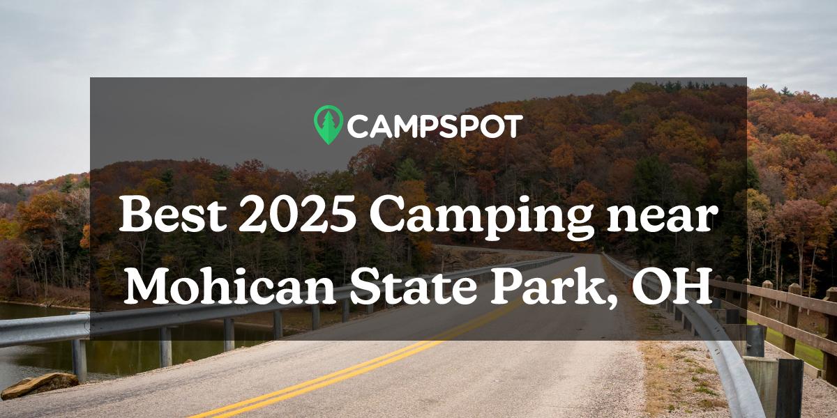 Camping in Mohican State Park, OH 10 Best Campgrounds in 2024 Campspot