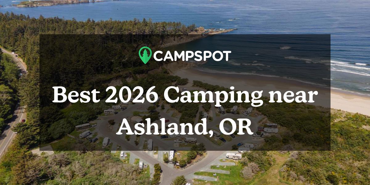Camping in Ashland, OR 10 Best Campgrounds in 2024 Campspot