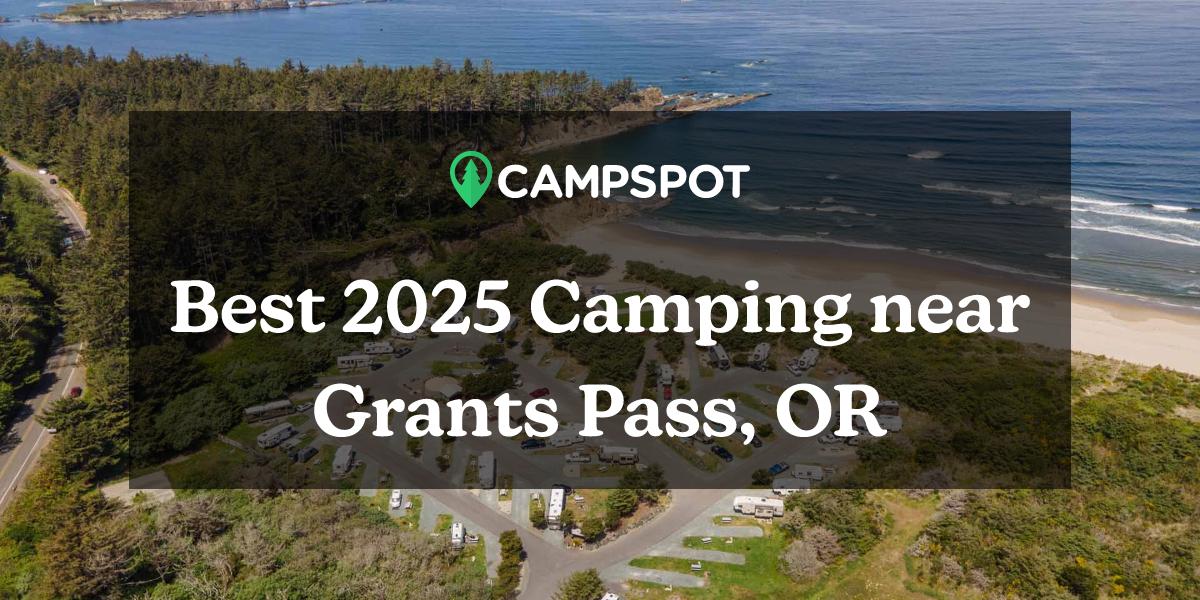 Camping in Grants Pass, OR 10 Best Campgrounds in 2024 Campspot