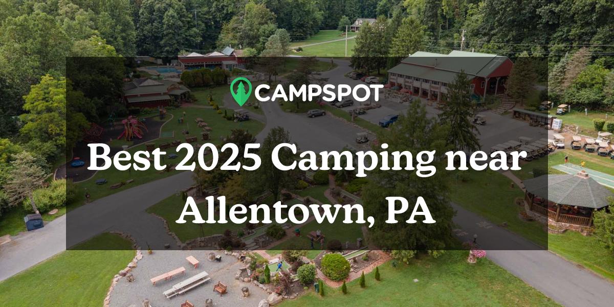 Camping in Allentown, PA 10 Best Campgrounds in 2024 Campspot