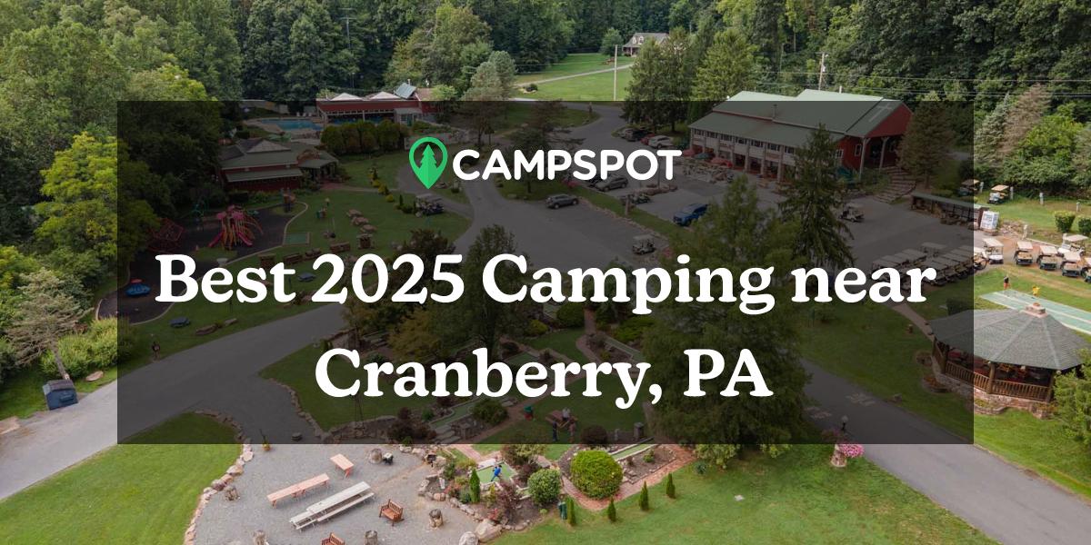 Camping in Cranberry, PA 10 Best Campgrounds in 2024 Campspot