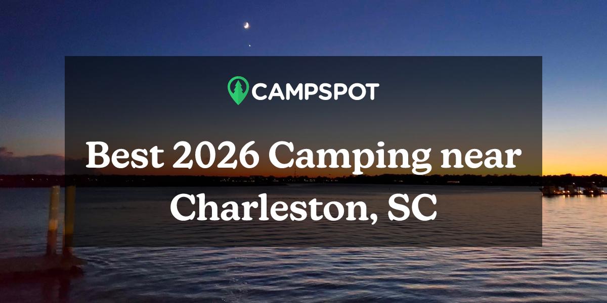 Camping in Charleston, SC 10 Best Campgrounds in 2024 Campspot