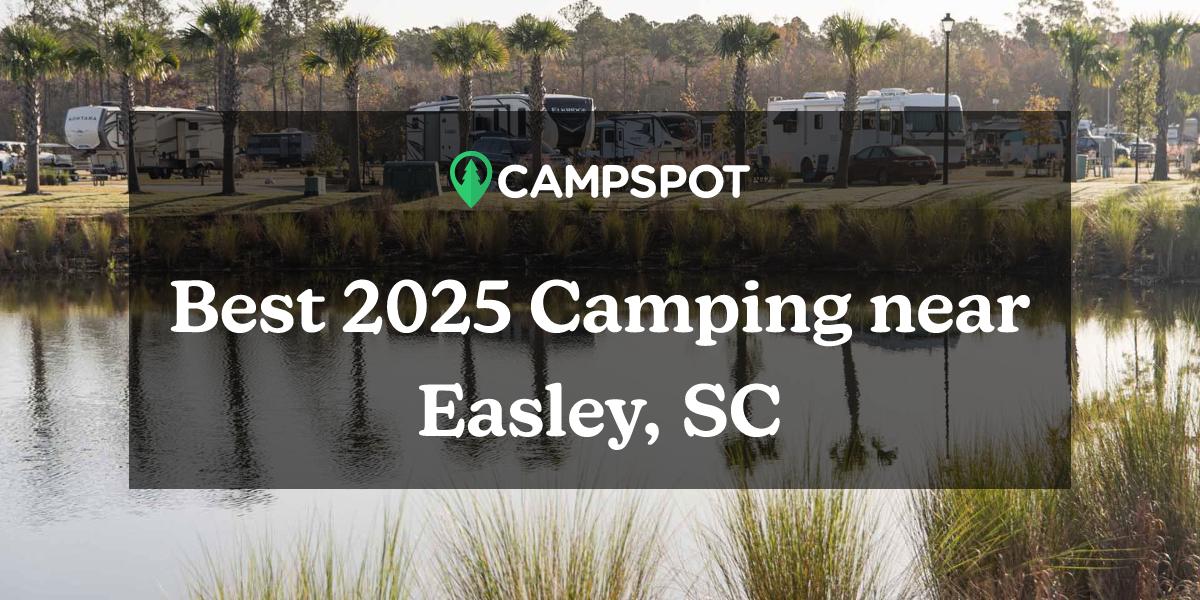 Camping in Easley, SC 10 Best Campgrounds in 2024 Campspot