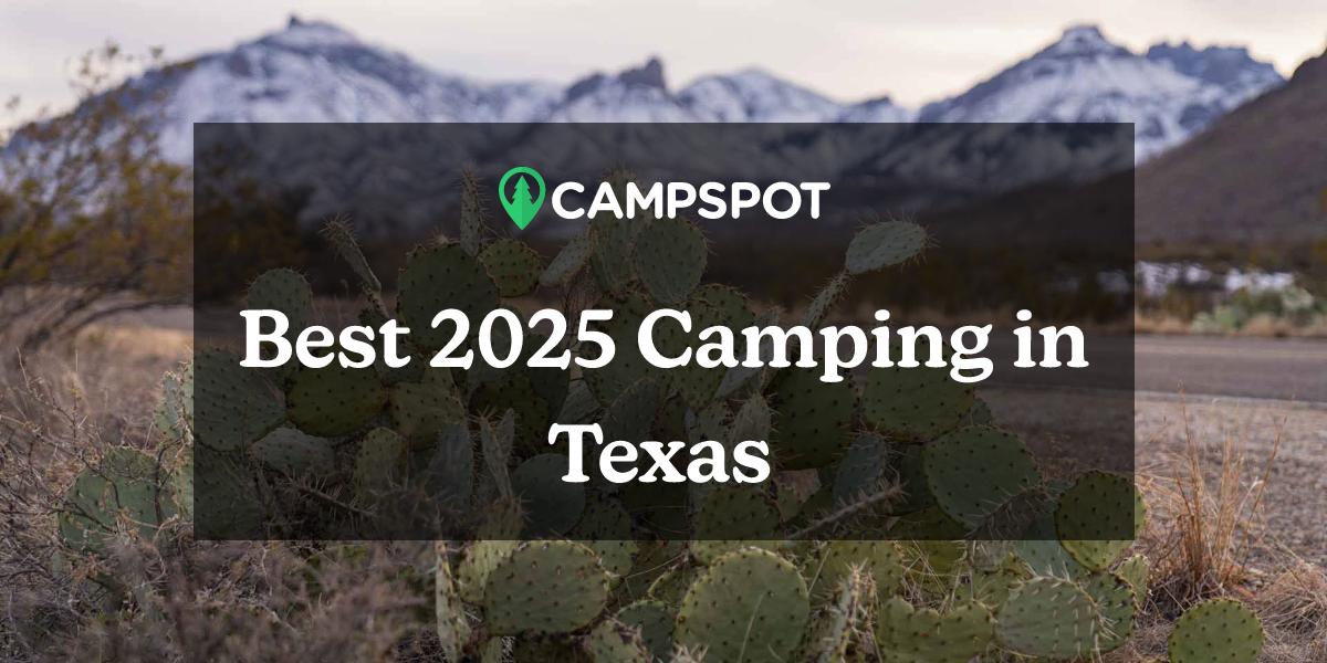 Camping in Texas 10 Best Campgrounds in Texas in 2024 Campspot