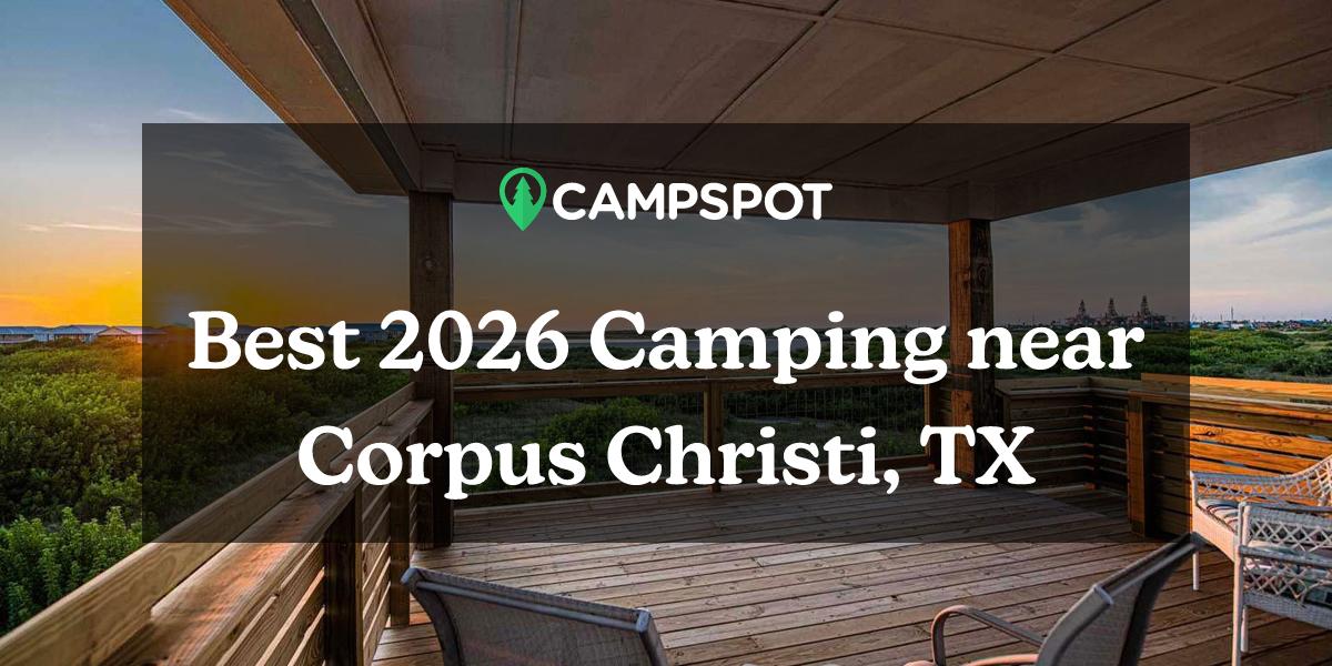 Camping in Corpus Christi, TX 10 Best Campgrounds in 2024 Campspot
