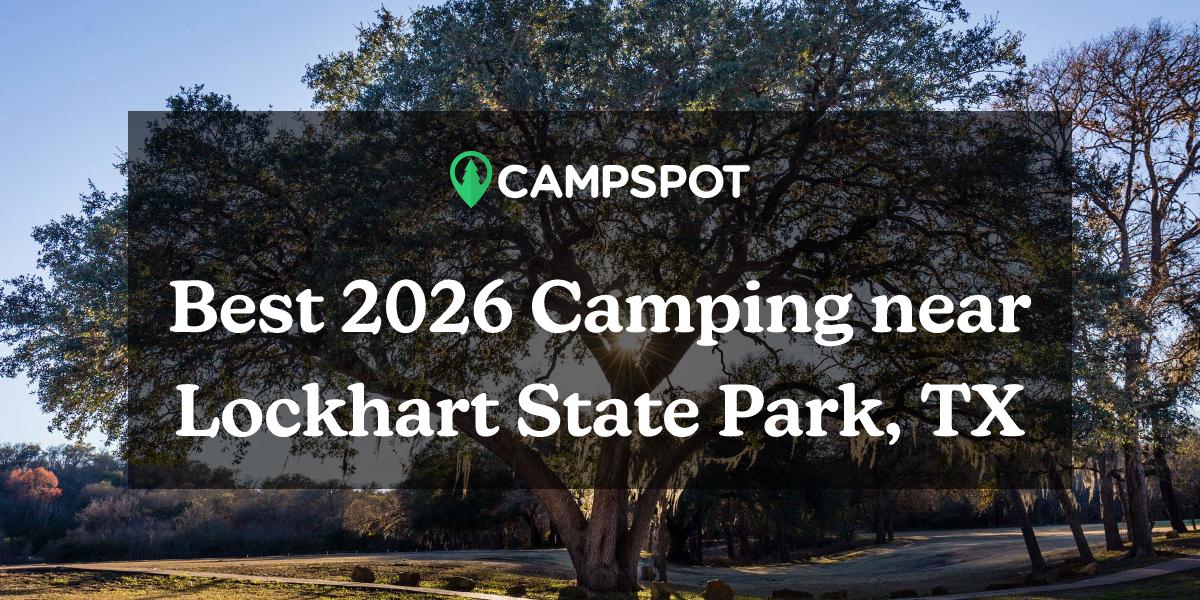 Camping in Lockhart State Park, TX 10 Best Campgrounds in 2024 Campspot