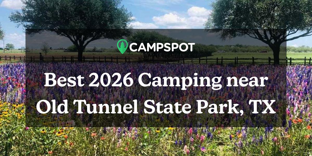 Camping in Old Tunnel State Park, TX 10 Best Campgrounds in 2024