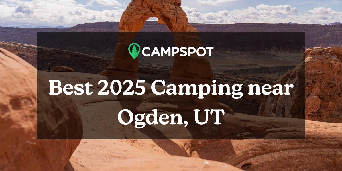 Camping in Ogden, UT 10 Best Campgrounds in 2024 Campspot