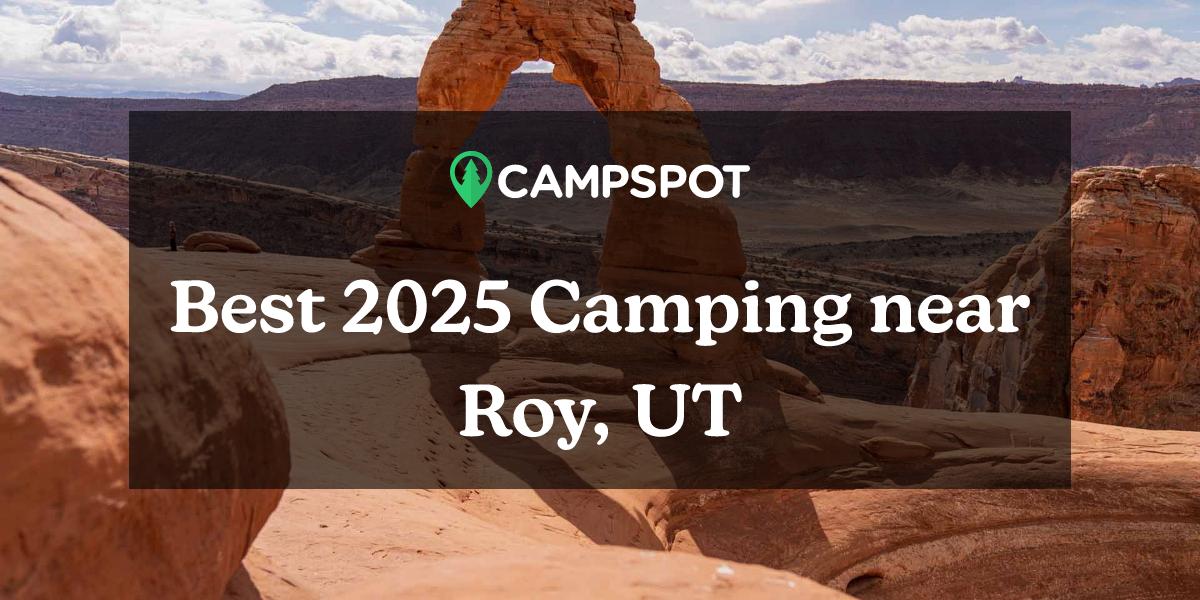 Camping in Roy, UT 10 Best Campgrounds in 2024 Campspot