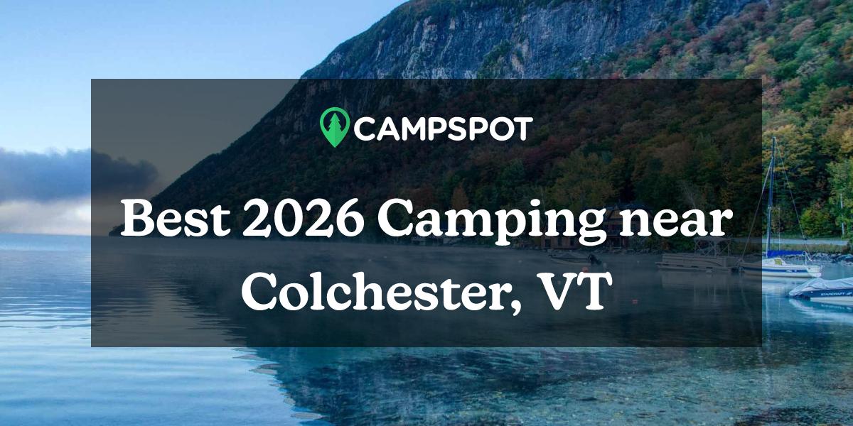 Camping in Colchester, VT 10 Best Tent Campgrounds in 2024 Campspot