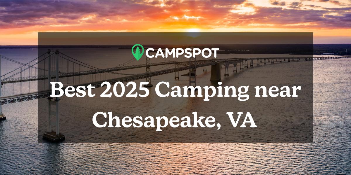 Camping in Chesapeake, VA 10 Best Campgrounds in 2024 Campspot