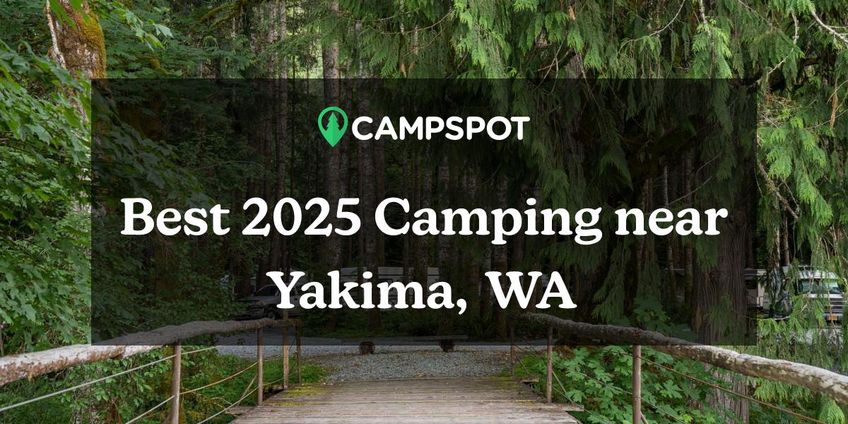 Camping in Yakima, WA 10 Best Campgrounds in 2024 Campspot