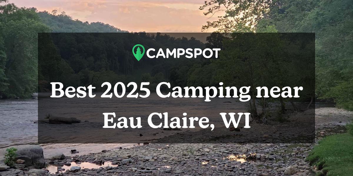 Camping in Eau Claire, WI 10 Best Campgrounds in 2024 Campspot