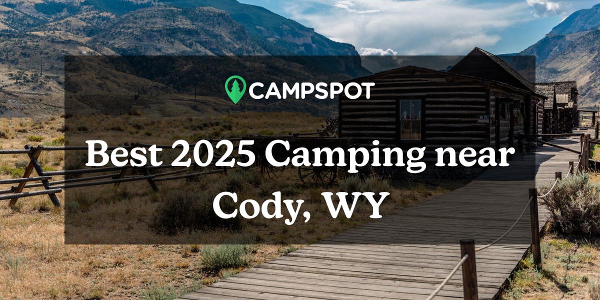 Camping in Cody, WY 10 Best Campgrounds in 2024 Campspot